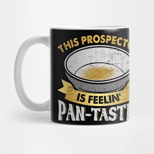 This Prospector Is Feelin Pan Tastic Gold Panning Mug